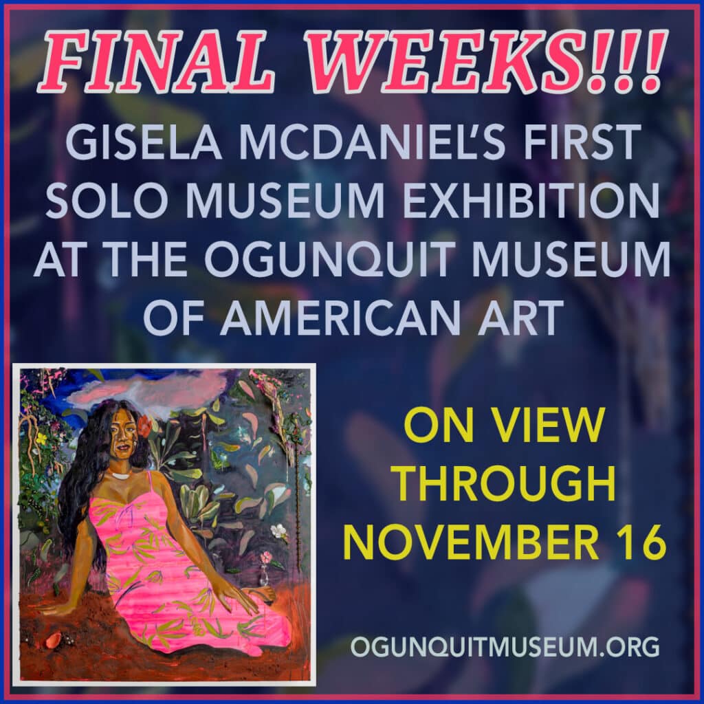 https://journalofantiques.com/museums-exhibits/final-weeks-to-see-gisela-mcdaniels-first-solo-museum-exhibition-at-the-ogunquit-museum-of-american-art-on-view-through-november-16-2025/