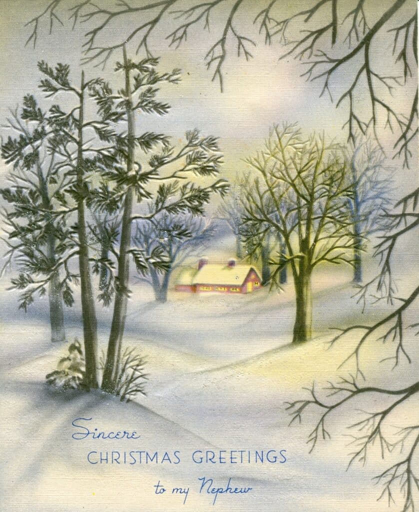 A peaceful winter scene, complete with glitter snow, on a “Nephew” card by Meryle, released in 1946.