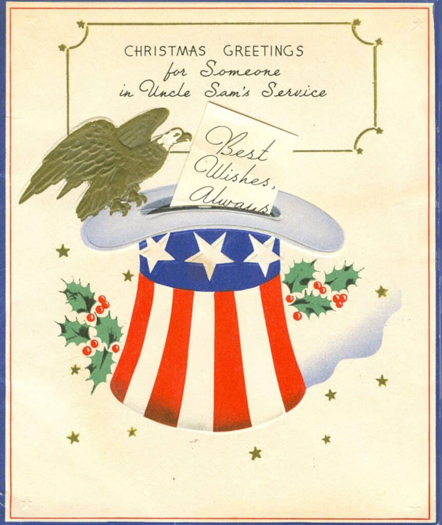 An American eagle on this World War II American Greetings card pulls an 
extra-special holiday greeting from Uncle Sam’s top hat.