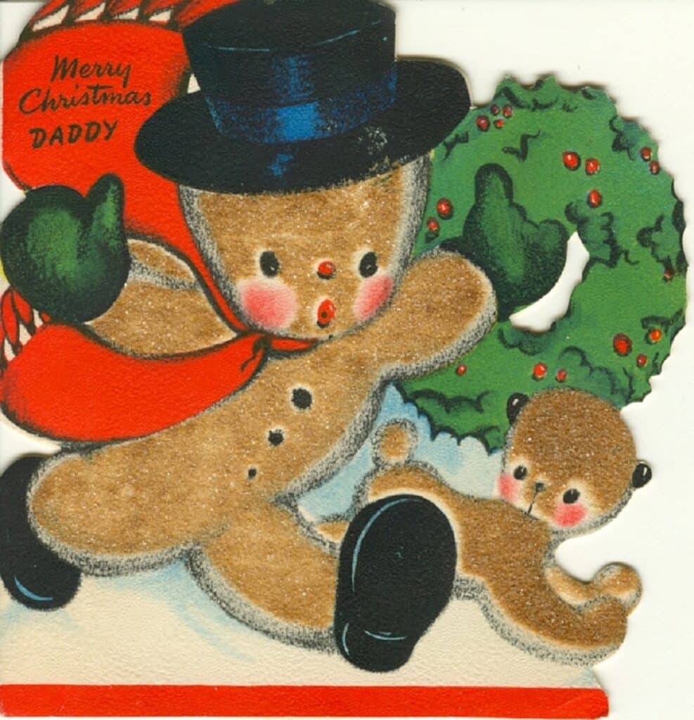 Just for “Daddy,” a gingerbread man with flocked glitter finish visual. Hallmark, 1946.