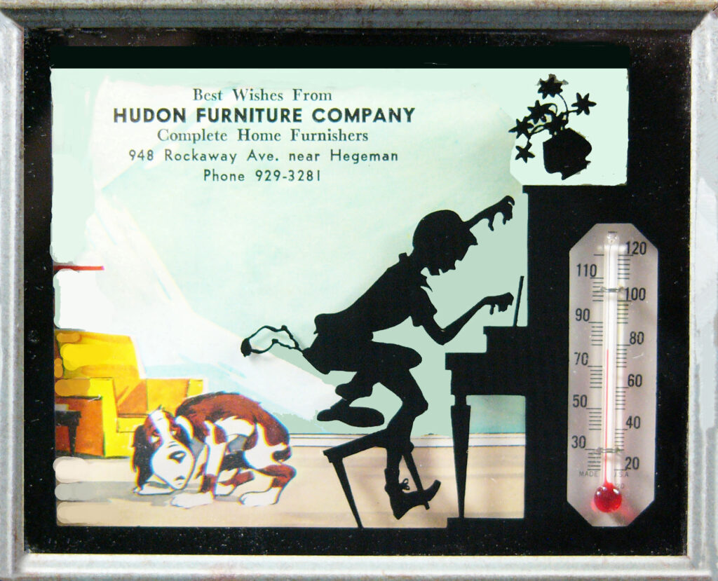Pounding his way through piano practice: 
thermometer silhouette marked 
“Best Wishes From Hudon Furniture Co.”